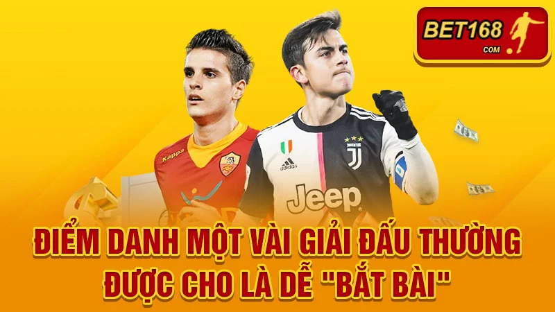 Điểm danh một vài giải đấu thường được cho là dễ "bắt bài"