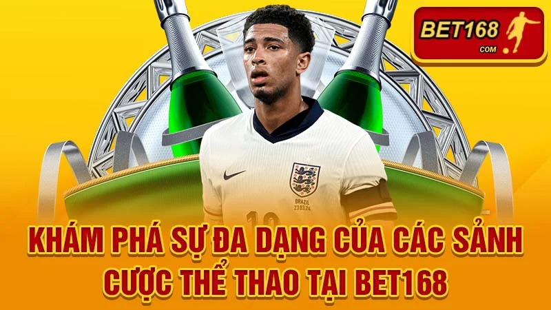 Khám phá sự đa dạng của các sảnh cược thể thao tại BET168