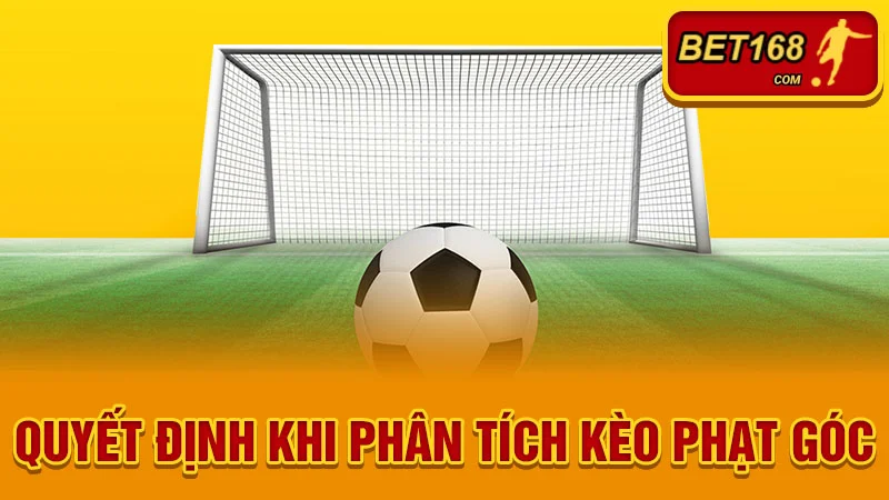 Quyết định khi phân tích kèo phạt góc