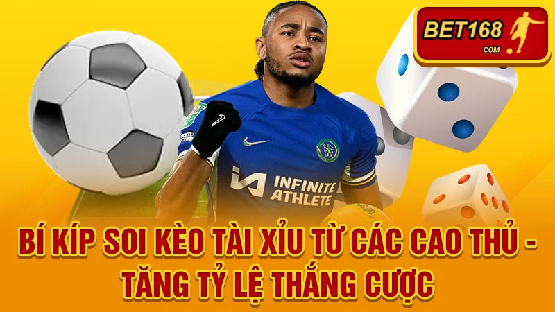 Bí kíp soi kèo tài xỉu từ các cao thủ - tăng tỷ lệ thắng cược