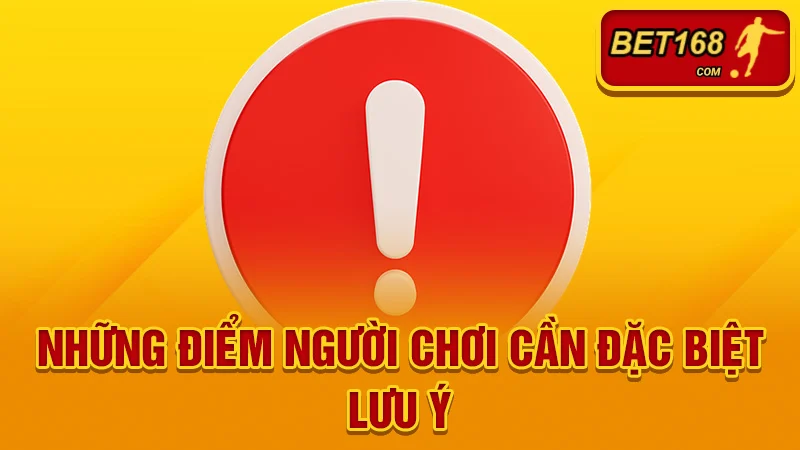 Những Điểm Người Chơi Cần Đặc Biệt Lưu Ý