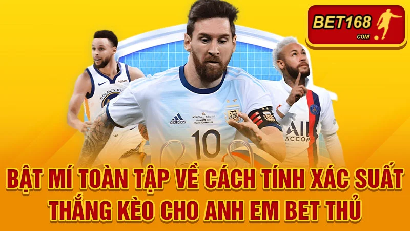 Bật Mí Toàn Tập Về Cách Tính Xác Suất Thắng Kèo Cho Anh Em Bet Thủ