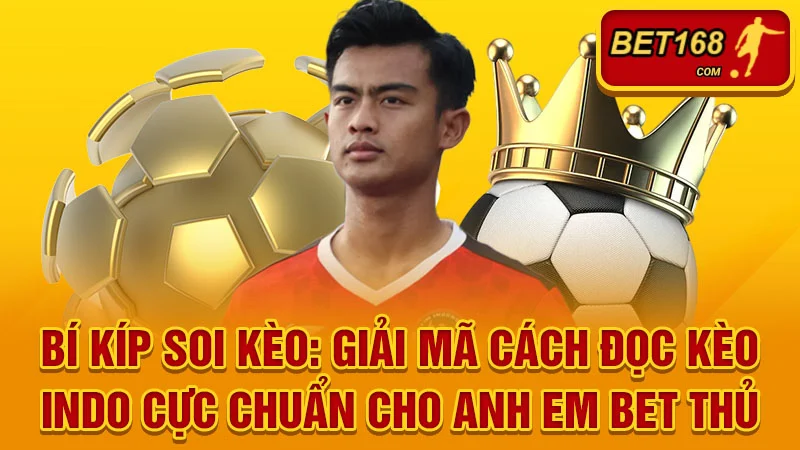 Bí Kíp Soi Kèo: Giải Mã Cách Đọc Kèo Indo Cực Chuẩn Cho Anh Em Bet Thủ
