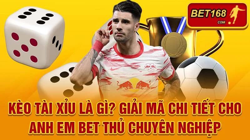 Kèo Tài Xỉu Là Gì? Giải Mã Chi Tiết Cho Anh Em Bet Thủ Chuyên Nghiệp